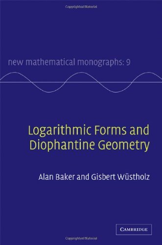 Logarithmic Forms and Diophantine Geometry (New Mathematical Monographs Book 9) (English Edition)