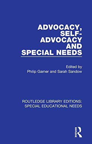 Advocacy, Self-Advocacy and Special Needs (Routledge Library Editions: Special Educational Needs Book 25) (English Edition)