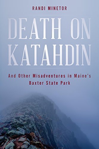 Death on Katahdin: And Other Misadventures in Maine's Baxter State Park (English Edition)