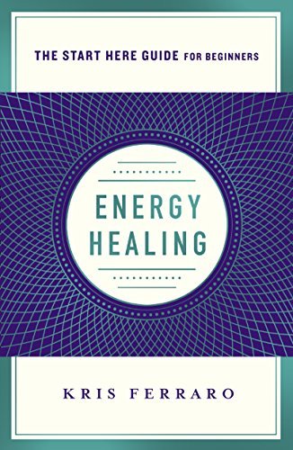 Energy Healing: Simple and Effective Practices to Become Your Own Healer (A Start Here Guide) (A Start Here Guide for Beginners) (English Edition)