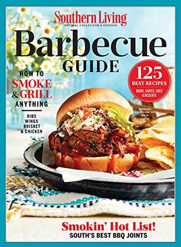 SOUTHERN LIVING Barbeque Guide: How to Smoke & Grill Anything (English Edition)