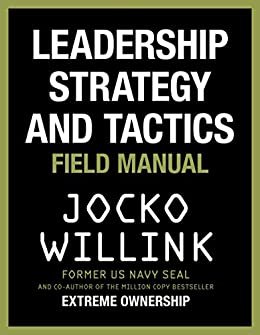 Leadership Strategy and Tactics: Field Manual (English Edition)