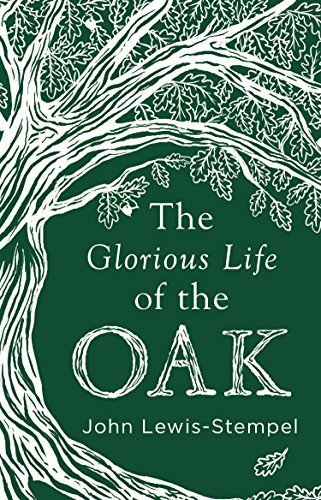 The Glorious Life of the Oak (English Edition)