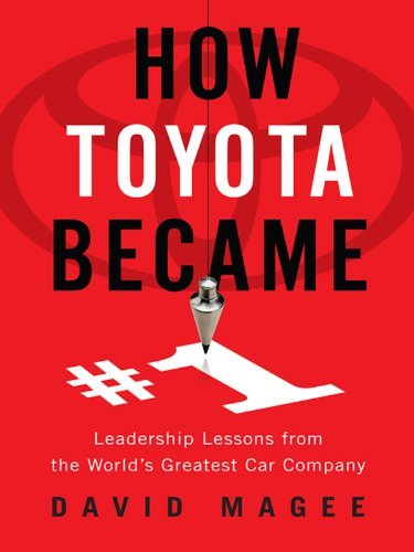 How Toyota Became #1: Leadership Lessons from the World's Greatest Car Company (English Edition)