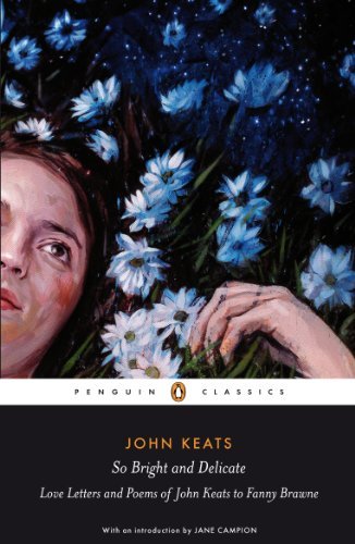 So Bright and Delicate: Love Letters and Poems of John Keats to Fanny Brawne (Penguin Classics) (English Edition)