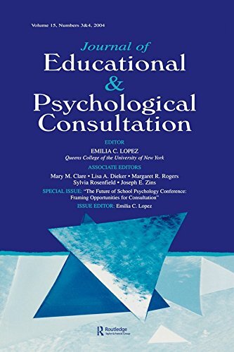 The Future of School Psychology Conference: Framing Opportunties for Consultation: A Special Double Issue of the Journal of Educational and Psychological Consultation (English Edition)