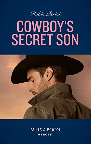 Cowboy's Secret Son (Mills & Boon Heroes) (English Edition)