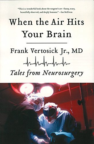 When the Air Hits Your Brain: Tales from Neurosurgery: Tales of Neurosurgery (English Edition)