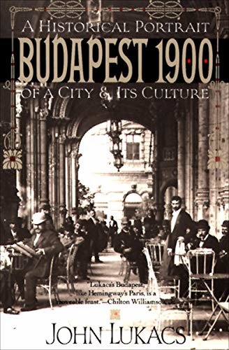 Budapest 1900: A Historical Portrait of a City & Its Culture (English Edition)