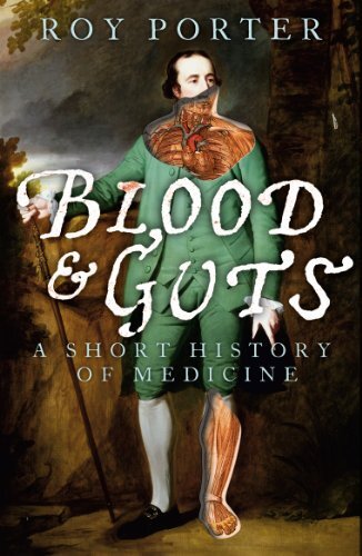 Blood and Guts: A Short History of Medicine (English Edition)