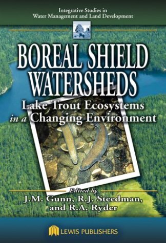 Boreal Shield Watersheds: Lake Trout Ecosystems in a Changing Environment (Integrative Studies in Water Management & Land Deve Book 2) (English Edition)