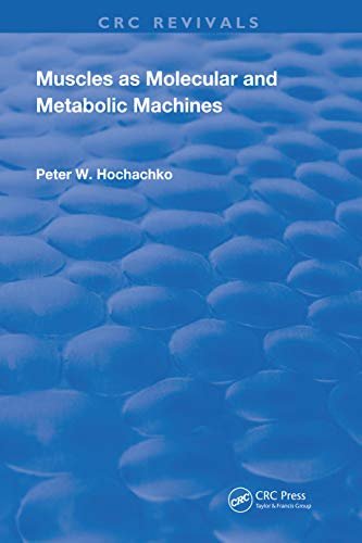 Muscles as Molecular and Metabolic Machines (Routledge Revivals) (English Edition)