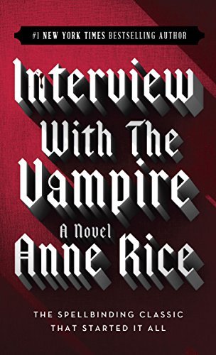 Interview with the Vampire (The Vampire Chronicles, Book 1)