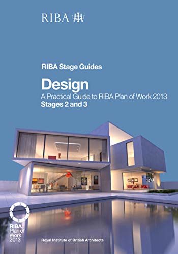 Design: A Practical Guide to RIBA Plan of Work 2013 Stages 2 and 3 (RIBA Stage Guide) (English Edition)