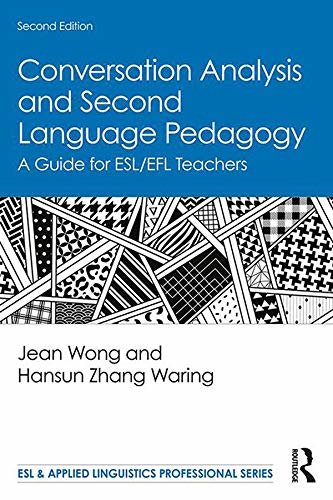 Conversation Analysis and Second Language Pedagogy: A Guide for ESL/EFL Teachers (ESL & Applied Linguistics Professional Series) (English Edition)