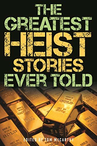 The Greatest Heist Stories Ever Told (English Edition)