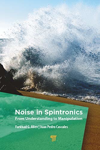 Noise in Spintronics: From Understanding to Manipulation (English Edition)