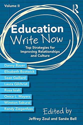 Education Write Now, Volume II: Top Strategies for Improving Relationships and Culture (English Edition)