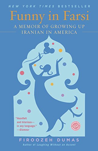 Funny in Farsi: A Memoir of Growing Up Iranian in America (English Edition)