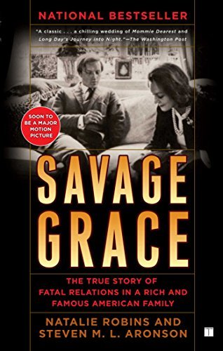 Savage Grace: The True Story of Fatal Relations in a Rich and Famous American Family (English Edition)