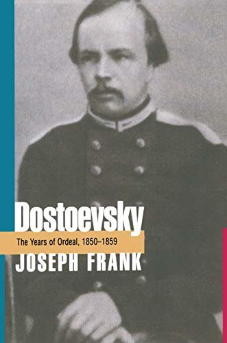 Dostoevsky: The Years of Ordeal, 1850-1859 (Dostoevsky / Joseph Frank; [2]) (English Edition)
