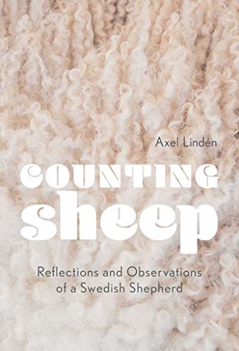 Counting Sheep: Reflections and Observations of a Swedish Shepherd (English Edition)