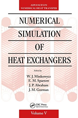 Numerical Simulation of Heat Exchangers: Advances in Numerical Heat Transfer Volume V (Computational and Physical Processes in Mechanics and Thermal Sciences) (English Edition)
