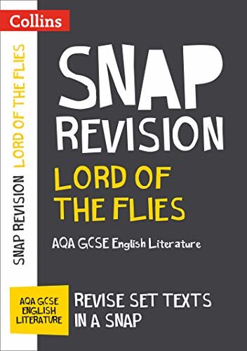 Lord of the Flies: AQA GCSE 9-1 English Literature Text Guide: For the 2020 Autumn & 2021 Summer Exams (Collins GCSE Grade 9-1 SNAP Revision) (English Edition)