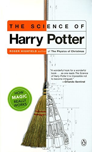 The Science of Harry Potter: How Magic Really Works (English Edition)