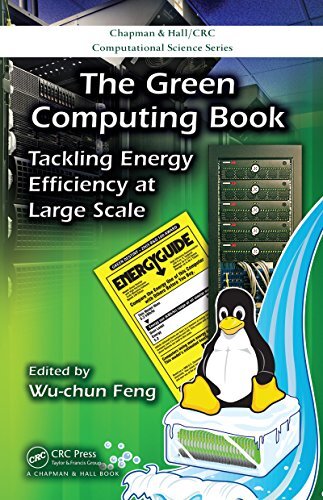 The Green Computing Book: Tackling Energy Efficiency at Large Scale (Chapman & Hall/CRC Computational Science Book 21) (English Edition)