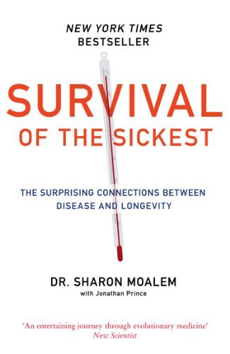 Survival of the Sickest: The Surprising Connections Between Disease and Longevity (English Edition)