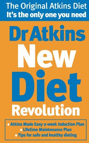 Dr Atkins New Diet Revolution: The No-hunger, Luxurious Weight Loss Plan That Really Works! (English Edition)
