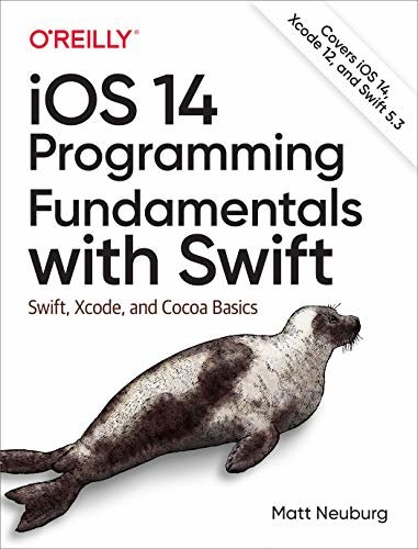 iOS 14 Programming Fundamentals with Swift: Swift, Xcode, and Cocoa Basics (English Edition)
