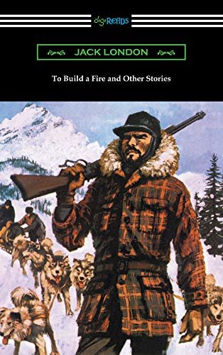 To Build a Fire and Other Stories (English Edition)
