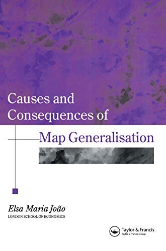 Causes And Consequences Of Map Generalization (Research Monographs in GIS) (English Edition)