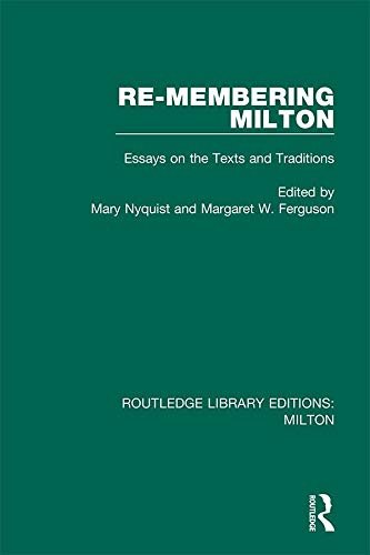 Re-membering Milton: Essays on the Texts and Traditions (Routledge Library Editions: Milton Book 8) (English Edition)