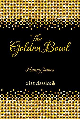 The Golden Bowl (Xist Classics) (English Edition)