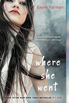 Where She Went (If I Stay, Book 2)