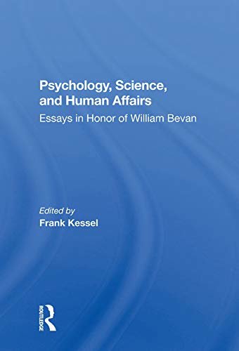 Psychology, Science, And Human Affairs: Essays In Honor Of William Bevan (English Edition)