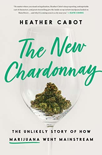 The New Chardonnay: The Unlikely Story of How Marijuana Went Mainstream (English Edition)