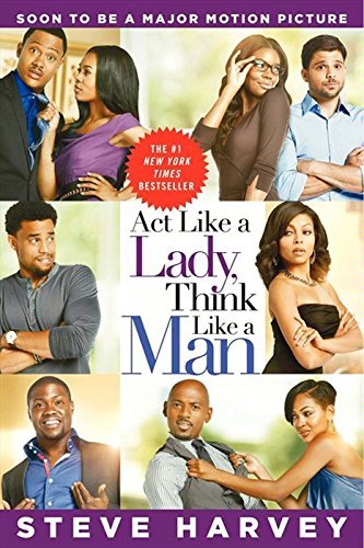 Act Like a Lady, Think Like a Man: What Men Really Think About Love, Relationships, Intimacy, and Commitment (English Edition)