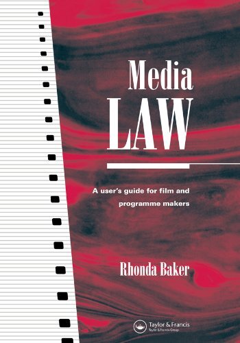 Media Law: A User's Guide for Film and Programme Makers (English Edition)