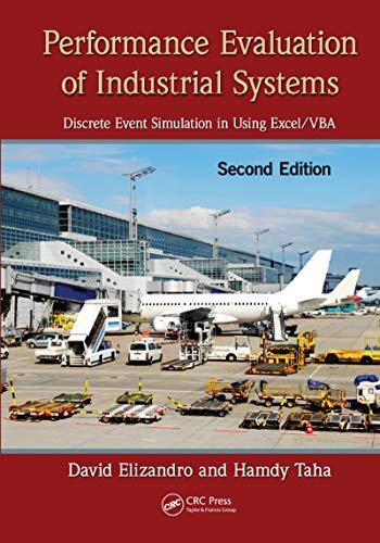 Performance Evaluation of Industrial Systems: Discrete Event Simulation in Using Excel/VBA, Second Edition (English Edition)