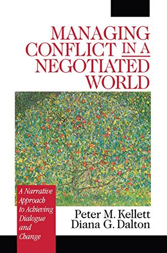 Managing Conflict in a Negotiated World: A Narrative Approach to Achieving Productive Dialogue and Change (English Edition)
