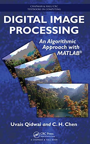 Digital Image Processing: An Algorithmic Approach with MATLAB (Chapman & Hall/CRC Textbooks in Computing) (English Edition)