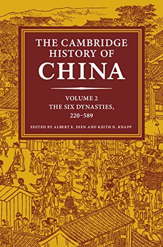 The Cambridge History of China: Volume 2, The Six Dynasties, 220–589 (English Edition)