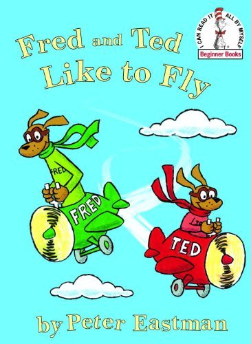 Fred and Ted Like to Fly (Beginner Books(R)) (English Edition)
