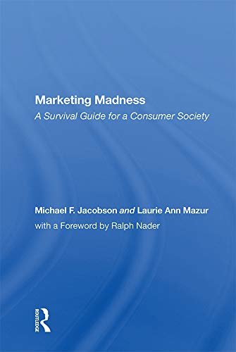 Marketing Madness: A Survival Guide For A Consumer Society (English Edition)