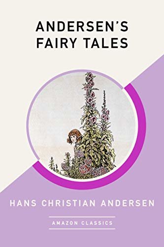 Andersen's Fairy Tales (AmazonClassics Edition) (English Edition)