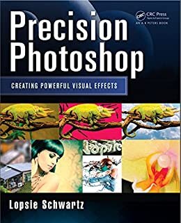 Precision Photoshop: Creating Powerful Visual Effects (English Edition)